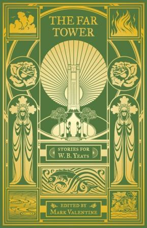 THE FAR TOWER: Stories for W B Yeats